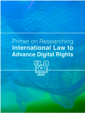Primer on Researching International Law to Advance Digital Rights