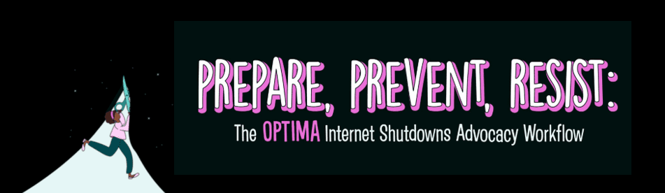Prepare, Prevent, Resist: The Optima Internet Shutdowns Advocacy Workflow