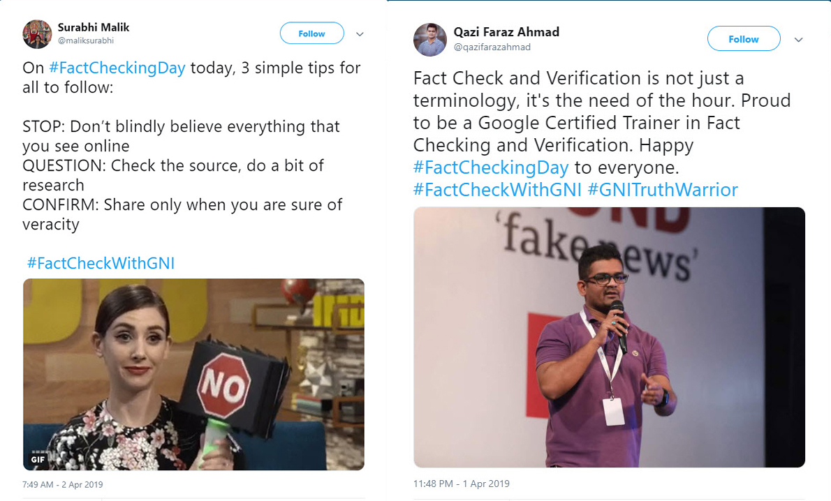 Tweet 1: On #FactCheckingDay today, 3 simple tips for all to follow: STOP: Do not blindly believe everything that you see online. QUESTION: Check the source, do a bit of research. CONFIRM: Share only when you are sure of veracity. #FactCheckWithGNI. Tweet 2: Fact Check and Verification is not just a terminology, it is the need of the hour. Proud to be a Google Certified Trainer in Fact Checking and Verification. Happy #FactCheckingDay to everyone. #FactCheckWithGNI #GNITruthWarrior