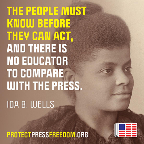 Headshot of Ida B Wells with text: The people must know before they can act, and there is no educator compared to the press.