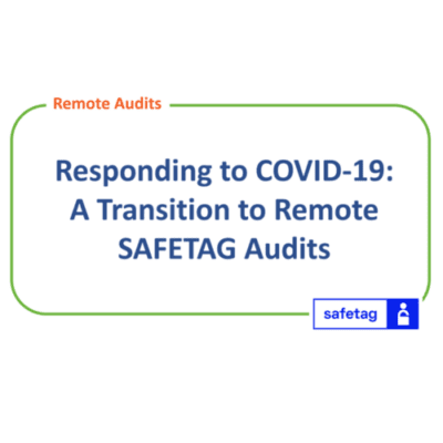 Responding to COVID-19: A Transition to Remote SAFETAG Audits.