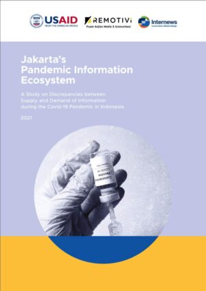 Jakarta's Pandemic Information Ecosystem: A Study on Discrepancies between Supply and Demand of Information during the Covid-19 Pandemic in Indonesia.