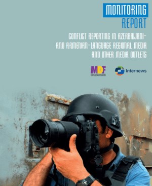 (English) Conflict Reporting in Azerbaijan- and Armenian-Language Regional Media and Other Media Outlets