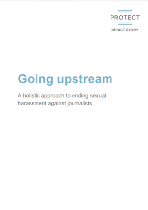 Going Upstream: A holistic approach to ending sexual harassment against journalists