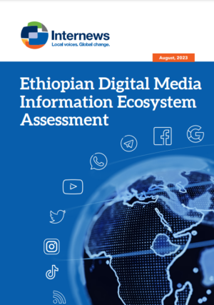 Ethiopian Digital Media Information Ecosystem Assessment