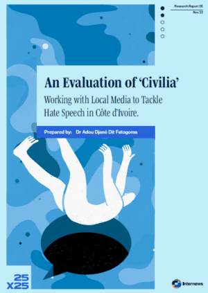 An Evaluation of "Civilia." Working with Local Media to Tackle Hate Speech in Côte d’Ivoire