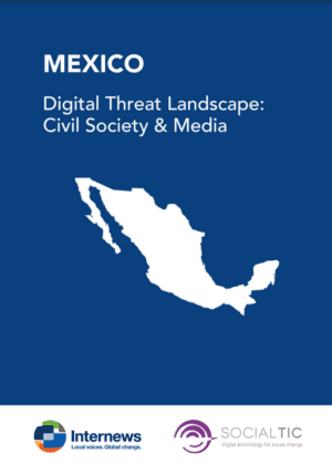Mexico Digital Threat Landscape: Civil Society & Media