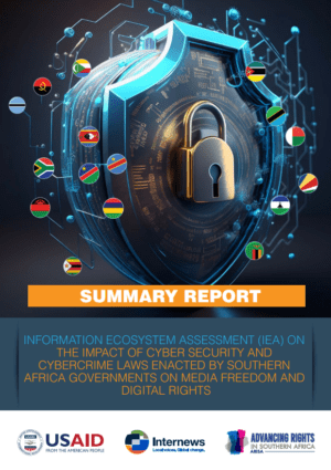 (Summary Report) IEA on the Impact of Cyber Security and Cybercrime Laws Enacted by Southern Africa Governments on Media Freedom and Digital Rights
