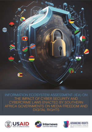 (Full Report) IEA on the Impact of Cyber Security and Cybercrime Laws Enacted by Southern Africa Governments on Media Freedom and Digital Rights