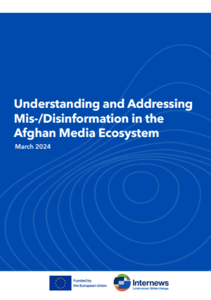 Understanding and Addressing Mis-/Disinformation in the Afghan Media Ecosystem